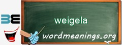 WordMeaning blackboard for weigela